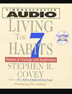 Living The Seven Habits: Understanding Using Succeeding